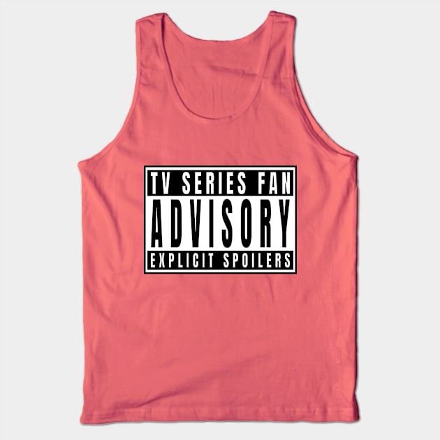 Tv series Spoilers Tank Top by ShirtBricks